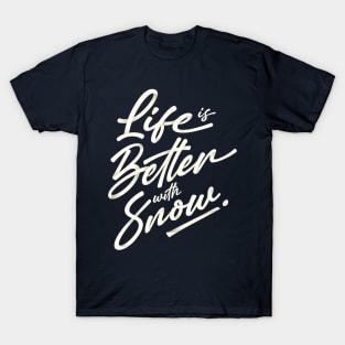 Life Is Better With Snow - Christmas T-Shirt